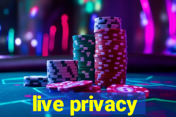 live privacy