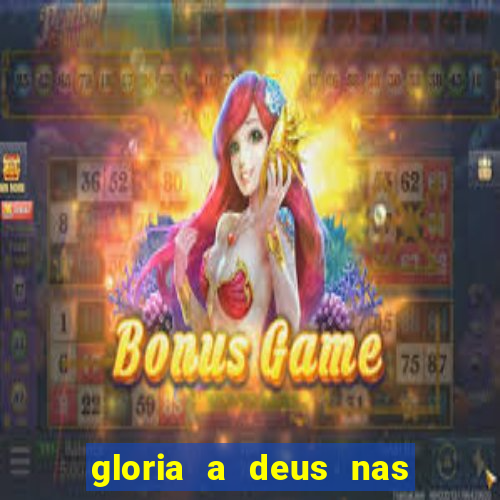 gloria a deus nas alturas cifra