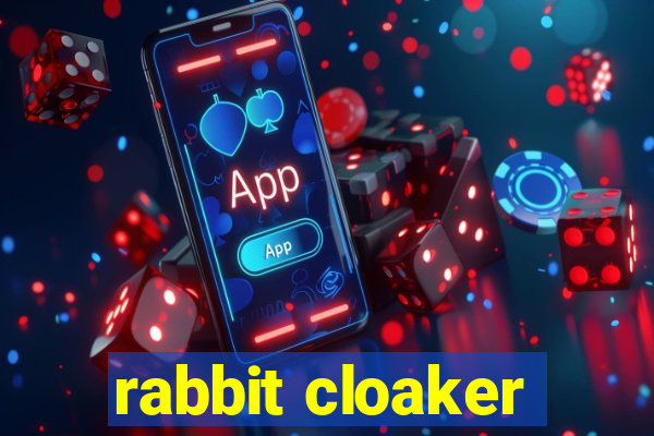 rabbit cloaker