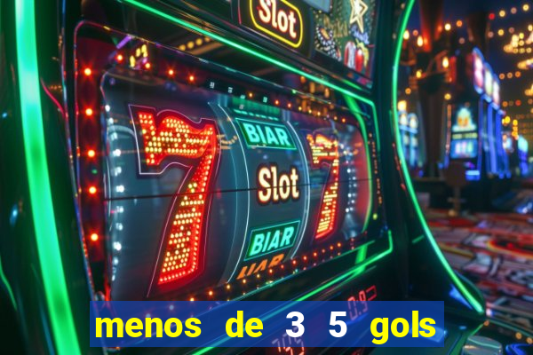 menos de 3 5 gols o que significa