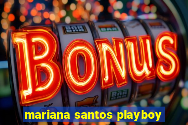 mariana santos playboy
