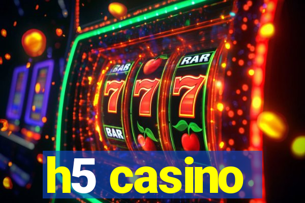 h5 casino