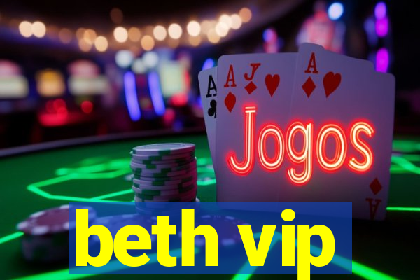 beth vip
