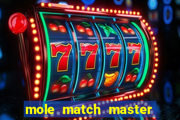 mole match master ganha dinheiro
