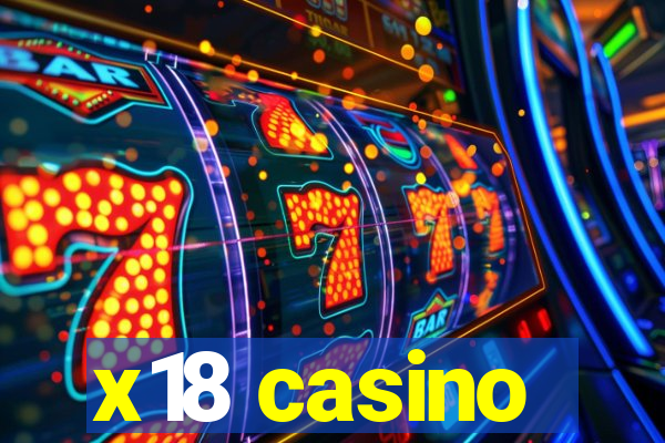 x18 casino