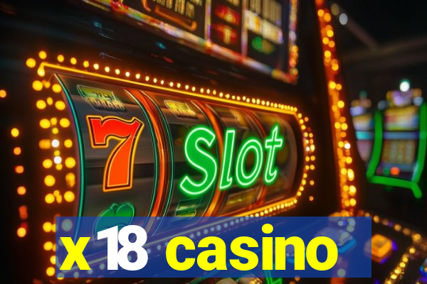 x18 casino
