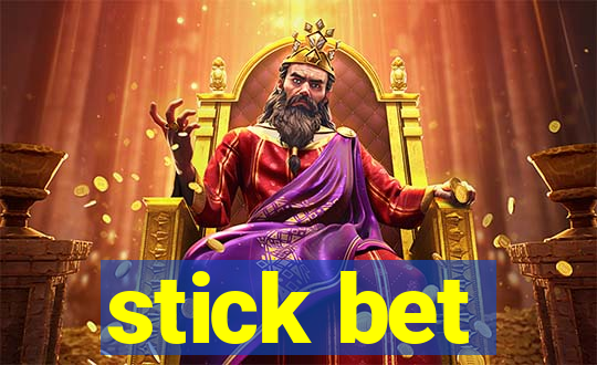 stick bet