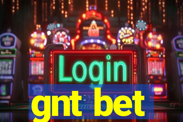 gnt bet