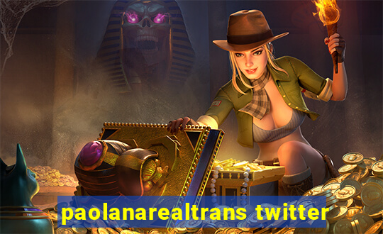 paolanarealtrans twitter