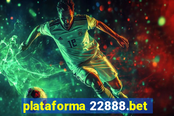 plataforma 22888.bet