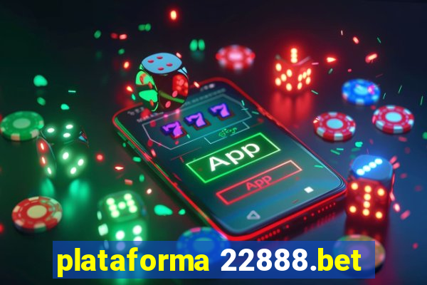 plataforma 22888.bet