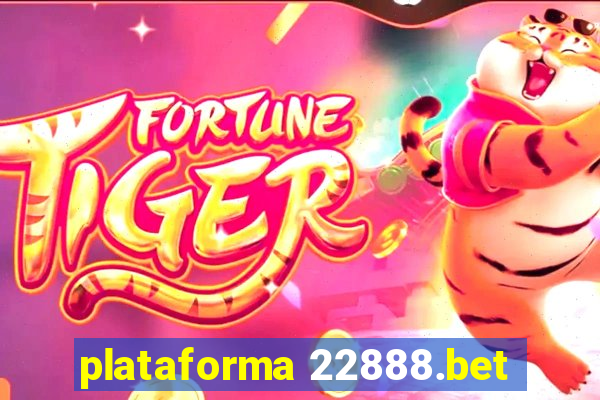 plataforma 22888.bet