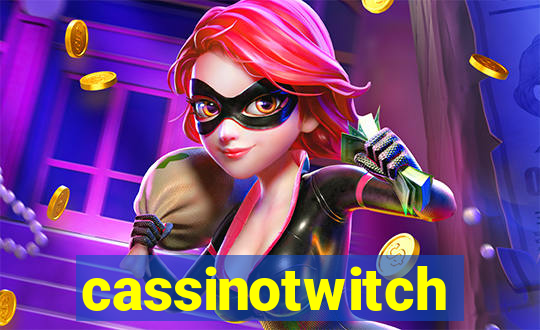 cassinotwitch