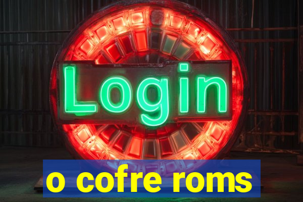 o cofre roms