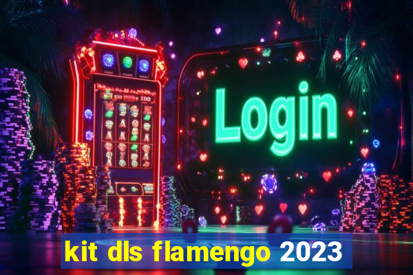 kit dls flamengo 2023