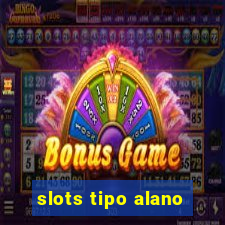 slots tipo alano