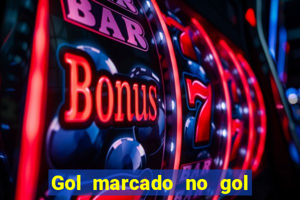 Gol marcado no gol marcado betano
