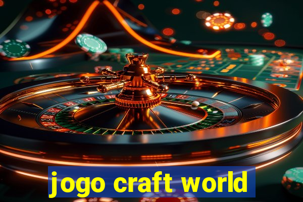jogo craft world