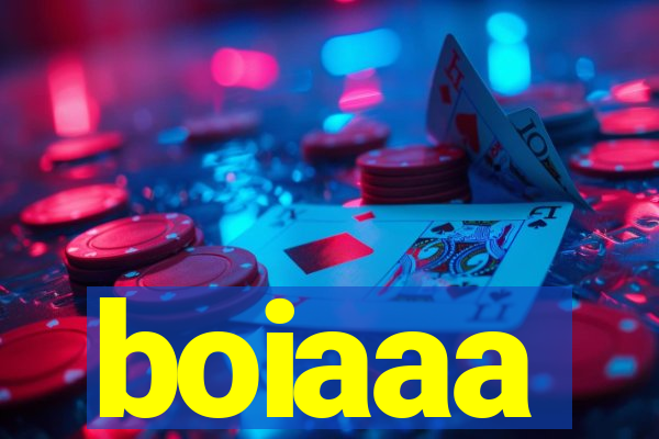 boiaaa