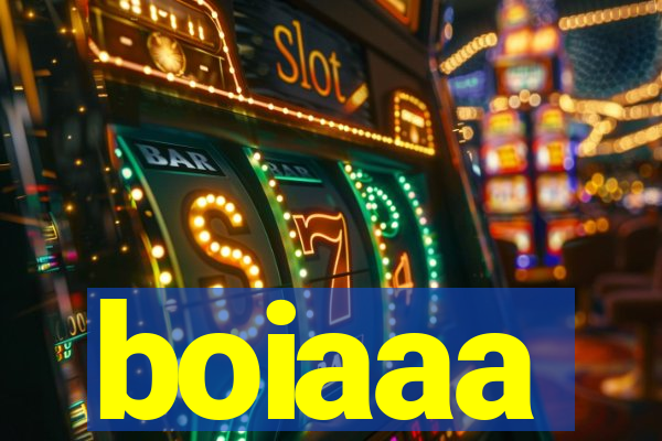 boiaaa