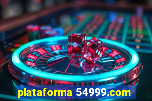 plataforma 54999.com