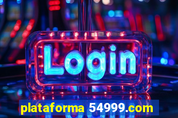 plataforma 54999.com
