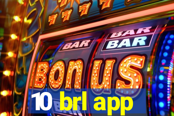 10 brl app