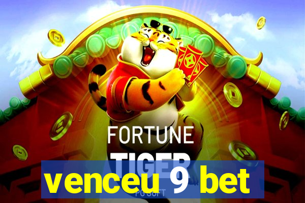 venceu 9 bet