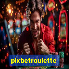 pixbetroulette