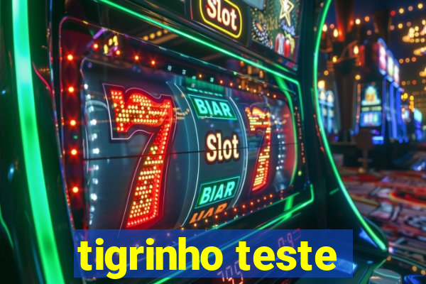 tigrinho teste
