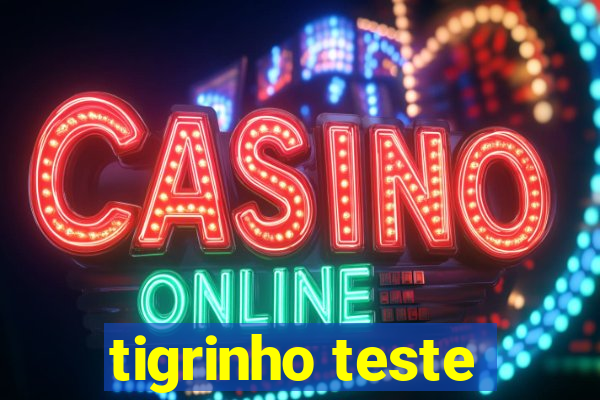 tigrinho teste