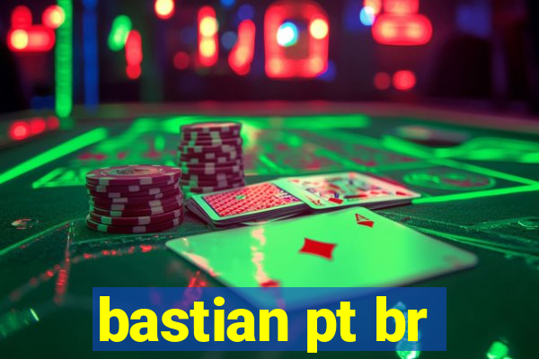 bastian pt br