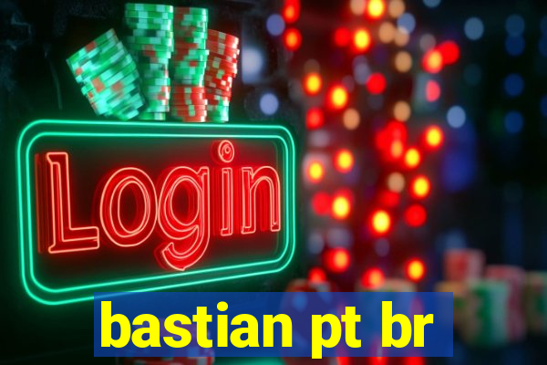 bastian pt br
