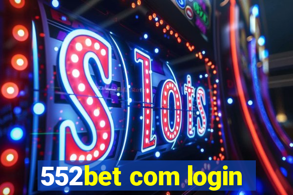 552bet com login