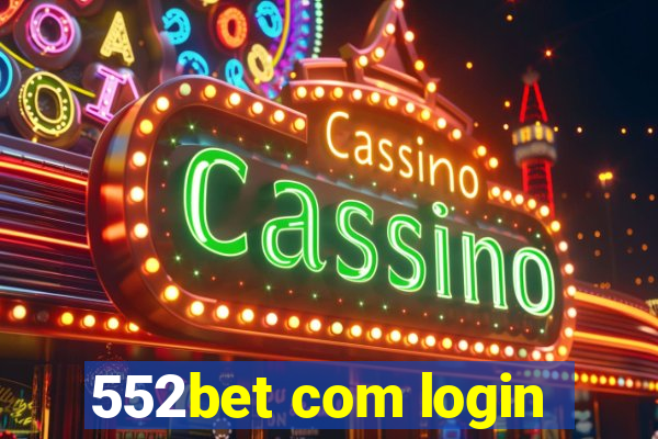 552bet com login