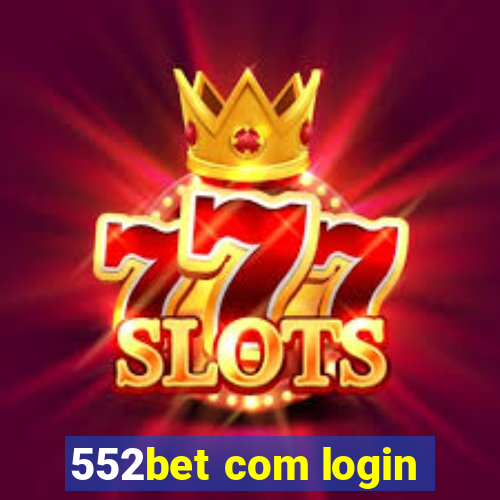 552bet com login