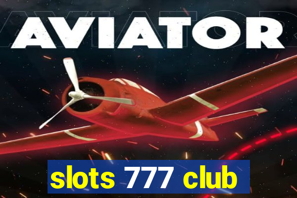 slots 777 club