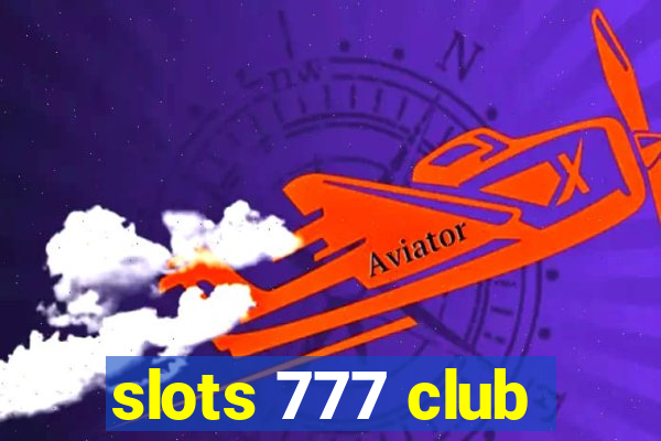 slots 777 club