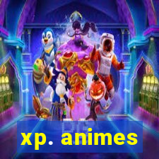xp. animes