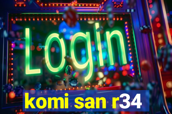 komi san r34