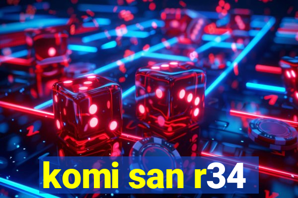 komi san r34