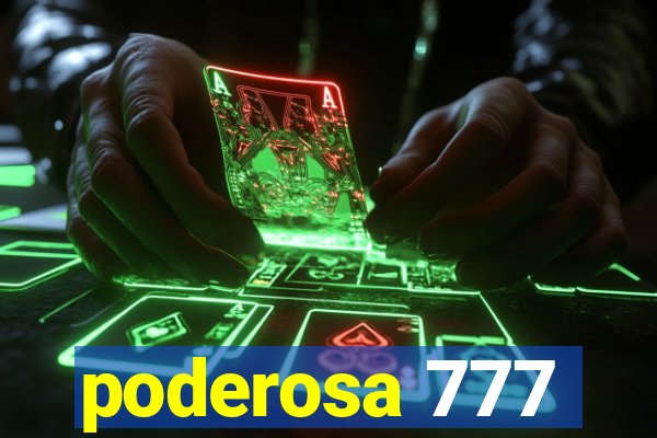 poderosa 777