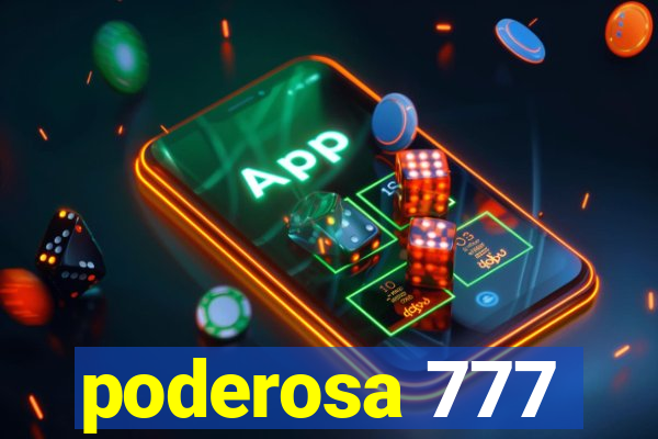 poderosa 777