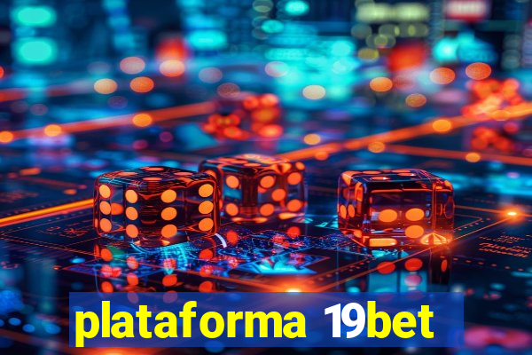 plataforma 19bet