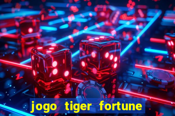 jogo tiger fortune paga mesmo