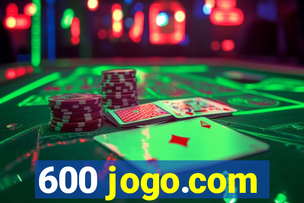 600 jogo.com