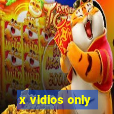 x vidios only