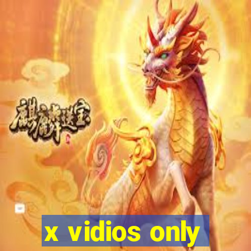 x vidios only