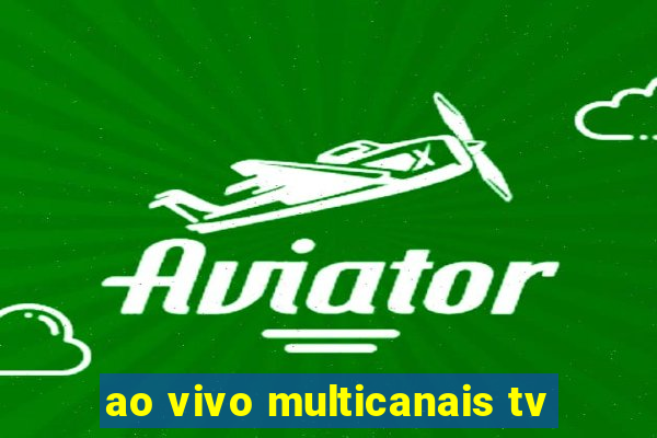 ao vivo multicanais tv