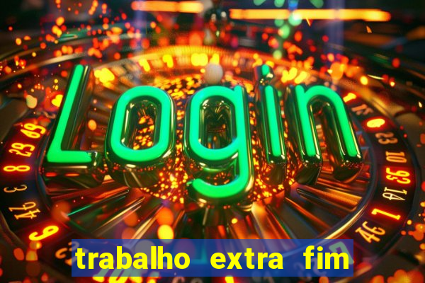 trabalho extra fim de semana porto